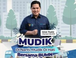 Erick Thohir Ajak Mudik Gratis Bareng BUMN 2023, Yuk Simak Caranya