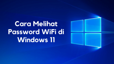 Cara Melihat Password WiFi di Windows 11