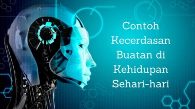 Contoh Kecerdasan Buatan di Kehidupan Sehari-hari