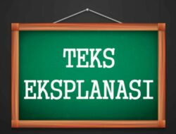 Apa itu Teks Eksplanasi? Ciri, Struktur dan Contohnya