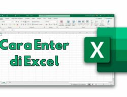 6 Cara Enter di Excel Dalam 1 Kolom dan Baris yang Sama
