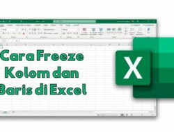 Cara Freeze Kolom dan Baris di Excel